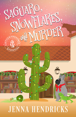 descargar libro Saguaro, Snowflakes, and Murder: An Absolutely Charming Cactus and Cowboys Cozy Mystery (Saguaro Bookshop Mysteries Book 1)