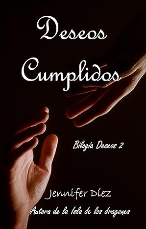 descargar libro Deseos cumplidos (Bilogía Deseos #02)