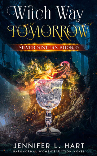 descargar libro Witch Way Tomorrow: Paranormal Women's Midlife Fiction Novel (Silver Sisters Book 6)