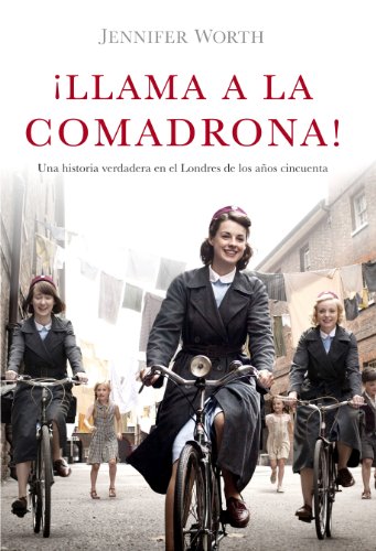 libro gratis ¡Llama a la comadrona!: Una historia verdadera en el Londres de los años cincuenta