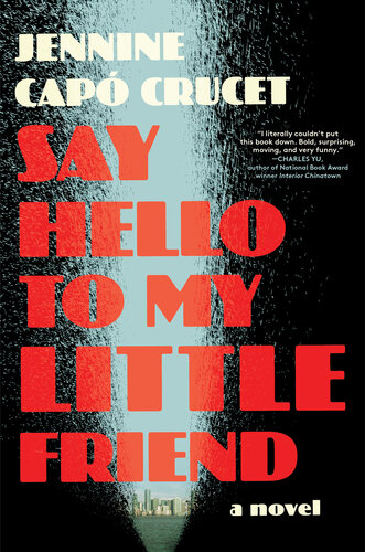 descargar libro Say Hello to My Little Friend : A Novel