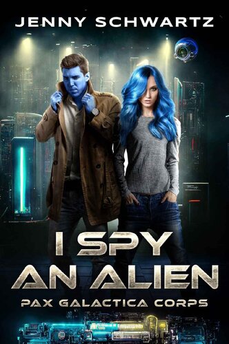 descargar libro I Spy an Alien (Pax Galactica Book 2)