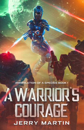 descargar libro A Warriors Courage: Annihilation of a Species Book 1