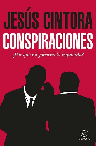 descargar libro Conspiraciones: ¿Por qué no gobernó la izquierda? (Spanish Edition)