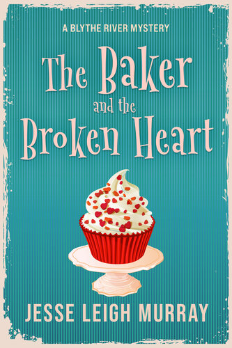 descargar libro The Baker and the Broken Heart (Blythe River Mysteries Book 2)