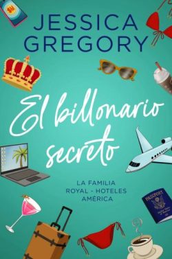 libro gratis El billonario secreto (La Familia Royal  Hoteles América 1)