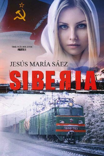 descargar libro Siberia: Un thriller basado en una historia real (La Trilogía del Este nº 1) (Spanish Edition)