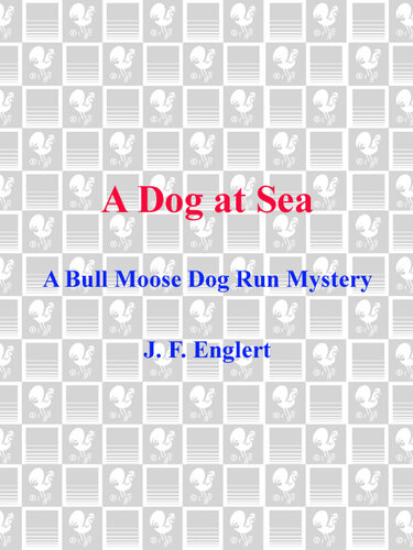 descargar libro A Dog at Sea: A Bull Moose Dog Run Mystery