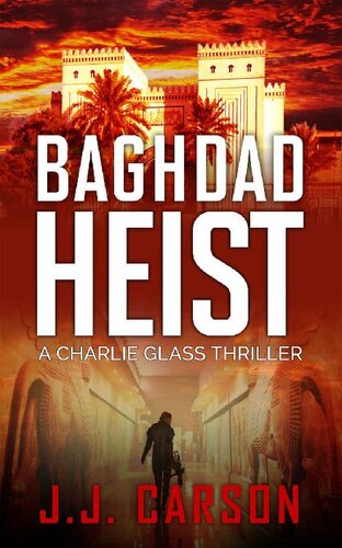 descargar libro Baghdad Heist: A Charlie Glass Murder Mystery Thriller (Charlie Glass Crime Thrillers Book 1)