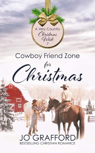 descargar libro Cowboy Friend Zone for Christmas: Sweet Western Christian Romance (A Very Country Christmas Wish Book 7)