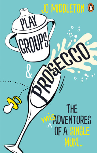 descargar libro Playgroups and Prosecco: The (mis)adventures of a single mum