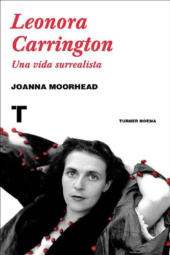 descargar libro Leonora Carrington: Una vida surrealista (Noema) (Spanish Edition)