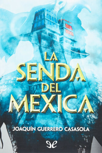 libro gratis La senda del mexica