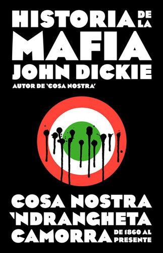 libro gratis Historia de la mafia: Cosa Nostra, Camorra y N'dranghetta desde sus orígenes hasta la actualidad (Spanish Edition)