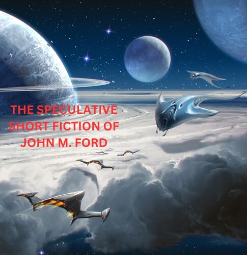 libro gratis The Speculative Short Fiction of John M. Ford