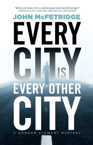 libro gratis Every City Is Every Other City: A Gordon Stewart Mystery