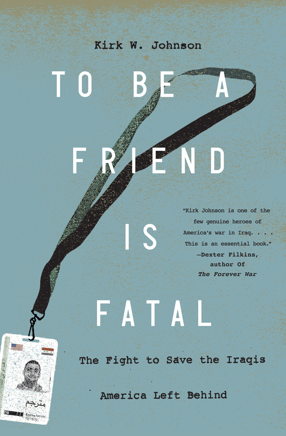 descargar libro To Be a Friend Is Fatal: The Fight to Save the Iraqis America Left Behind