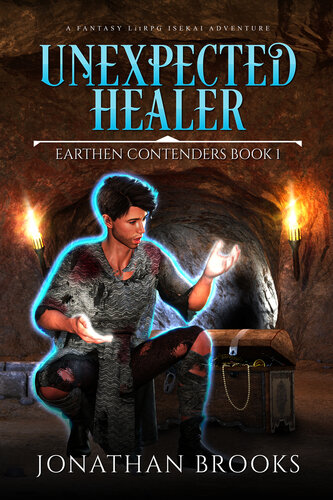 descargar libro Unexpected Healer: A Fantasy LitRPG Isekai Adventure (Earthen Contenders Book 1)