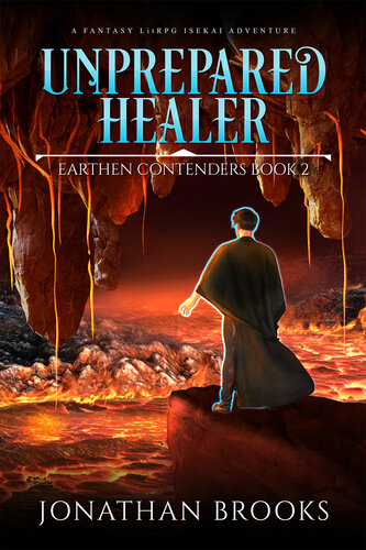 descargar libro Unprepared Healer: A Fantasy LitRPG Isekai Adventure (Earthen Contenders Book 2)