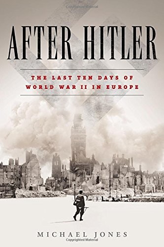 descargar libro After Hitler: The Last Ten Days of World War II in Europe