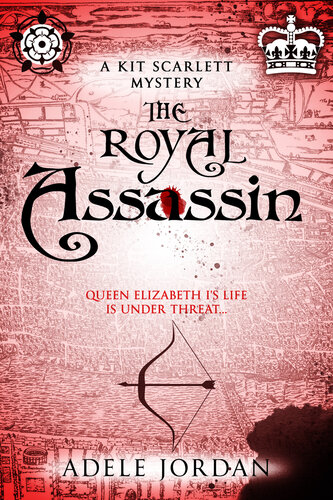 descargar libro The Royal Assassin: Queen Elizabeth I's life is under threat... (Kit Scarlett Tudor Mysteries Book 2)