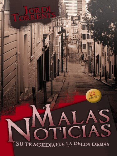 libro gratis Malas Noticias: Su Tragedia Fue La de Los Demas