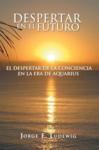 libro gratis Despertar En El Futuro: El Despertar de La Conciencia En La Era de Aquarius