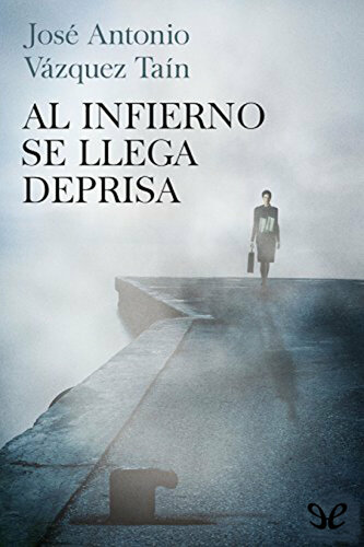 descargar libro Al infierno se llega deprisa