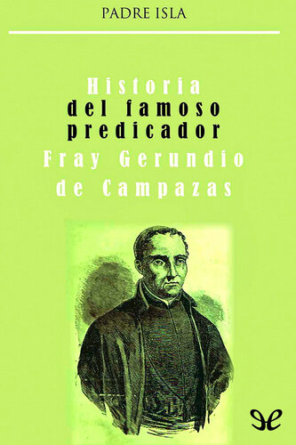 descargar libro Historia del famoso predicador fray Gerundio de Campazas, alias Zotes