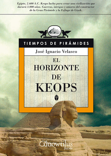 descargar libro El horizonte de Keops: Egipto, 2.600 A.C. Keops lucha para crear una civilización que durará 3.000 años. Guerras, intrigas y amores del constructor de la Gran Pirámide y la Esfinge de Gizeh.