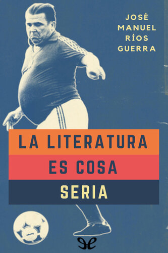 descargar libro La literatura es cosa seria