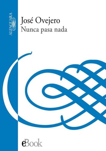 libro gratis Nunca pasa nada (Alfaguara Hispánica) [ed.: Primera edición]