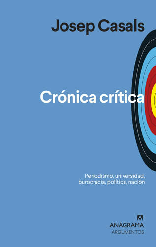 descargar libro Crónica crítica: Periodismo, universidad, burocracia, política, nación