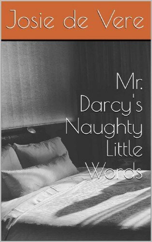 descargar libro Mr. Darcy's Naughty Little Words (The Pemberley Estate Book 7)