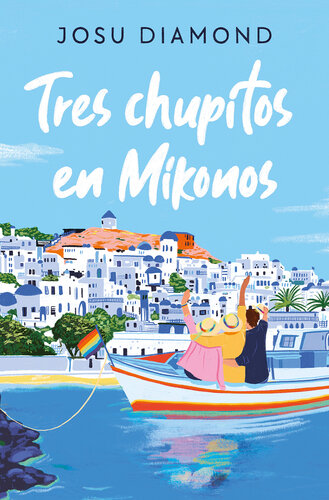 libro gratis Tres chupitos en Mikonos (Trilogía Un cóctel en Chueca 3)