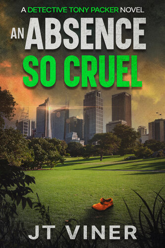 descargar libro An Absence So Cruel: An Australian Crime Thriller (Detective Tony Packer Book 2)