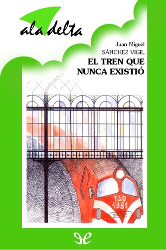 descargar libro El tren que nunca existió