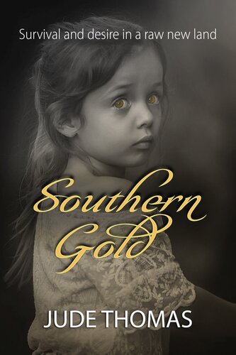 descargar libro Southern Gold: Survival and Desire in a Raw New Land