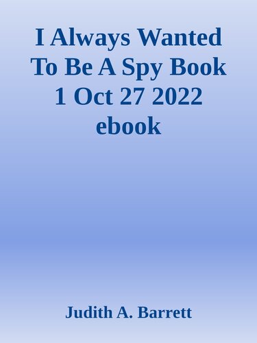 libro gratis I Always Wanted to be a Spy