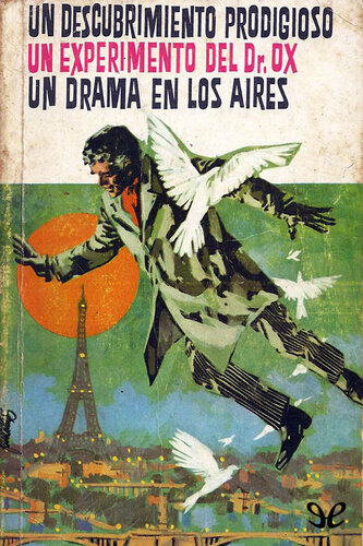 descargar libro Un descubrimiento prodigioso. Un drama en los aires. Un experimento del doctor Ox