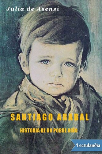 descargar libro Santiago Arabal. Historia de un pobre niño