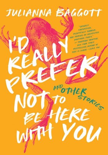 descargar libro I'd Really Prefer Not to Be Here with You, and Other Stories