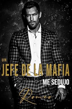 descargar libro Un jefe de la mafia me sedujo: Romeo