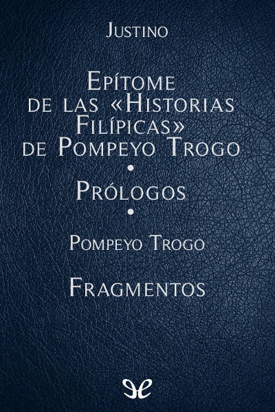 libro gratis Epítome de las Historias Filípicas de Pompeyo Trogo. Pr...