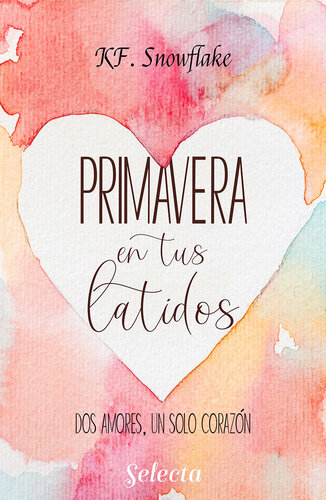 libro gratis Primavera en tus latidos: Serie Dos amores, un solo corazón, libro 2