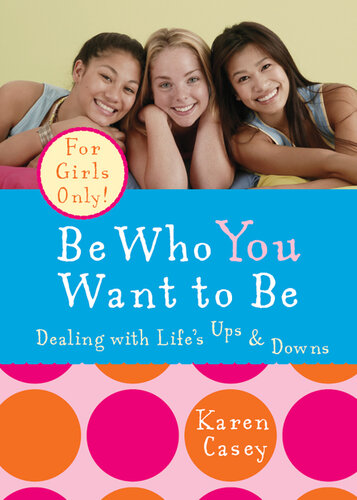 descargar libro Be Who You Want to Be: Dealing with Life's Ups & Downs