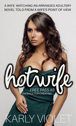 libro gratis Hotwife Free Pass As Payback For Cheating -  A Wife Watching And Arranged Adultery Novel Told From A Wifes Point Of View