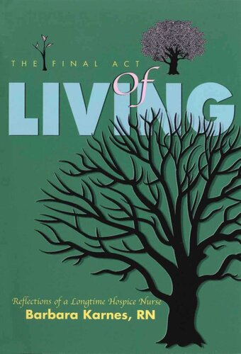 descargar libro The Final Act of Living: Reflections of a Longtime Hospice Nurse