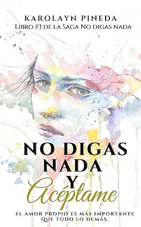 descargar libro No digas nada y acéptame (No digas nada #03)