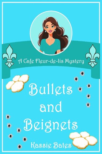 descargar libro Bullets and Beignets: A Cafe Fleur-de-lis Mystery (The Cafe Fleur-de-lis Mystery Series Book 1)